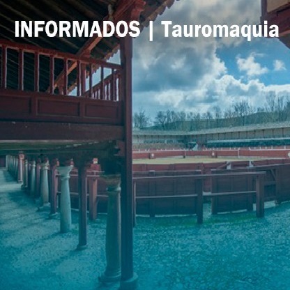 INFORMADOS, 12 de Marzo – Tauromaquia